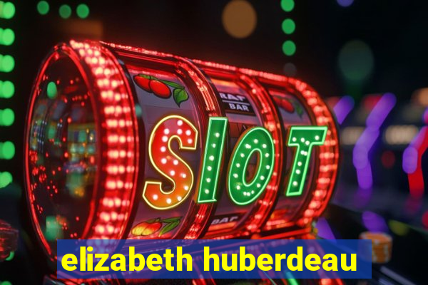 elizabeth huberdeau